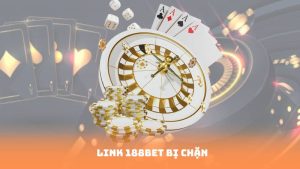 Link 188BET Bị Chặn – Cách Tải 1.1.1.1 Truy Cập Nhanh Nhất